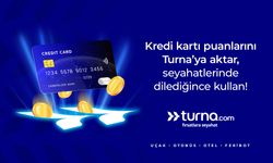 Turna.com, kredi kartı puanlarını seyahat fırsatlarına dönüştürdüğünü duyurdu